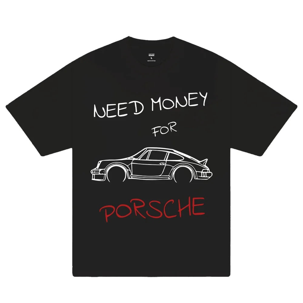 Women T-thirts New ndy Need Money for Porsche Print T-s