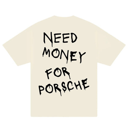 Women T-thirts New ndy Need Money for Porsche Print T-s