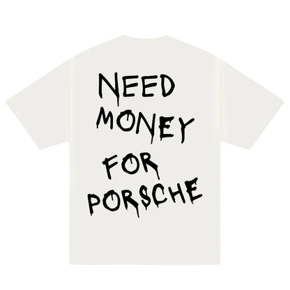 Women T-thirts New ndy Need Money for Porsche Print T-s